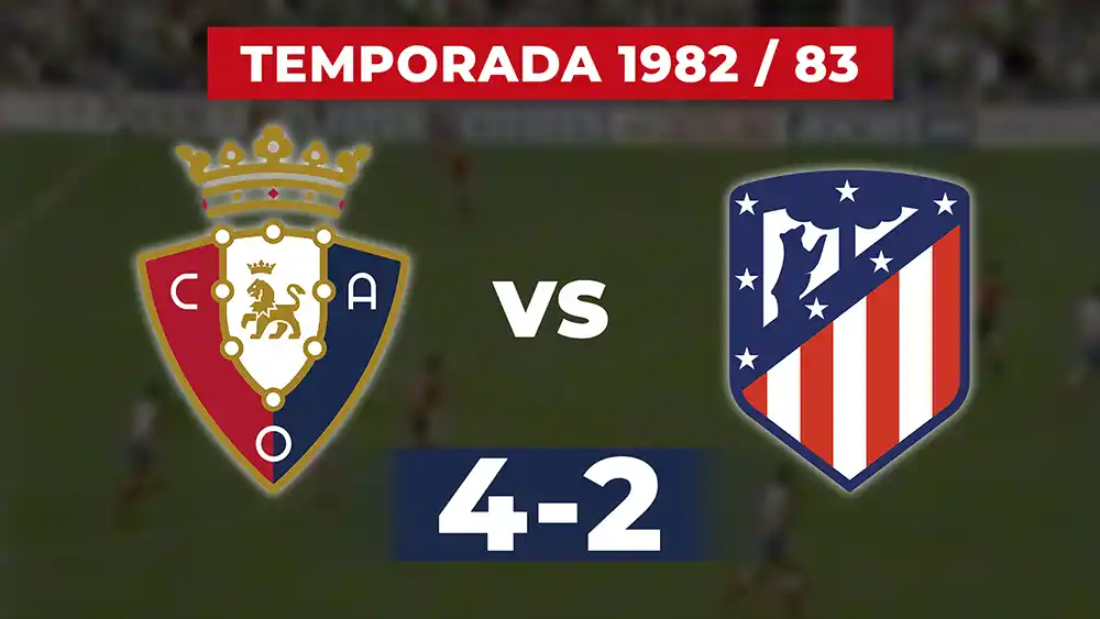 Partido Osasuna - Atlético de Madrid - Temporada 82 83