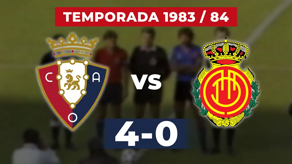Partido Osasuna - RCD Mallorca - Temporada 83 84